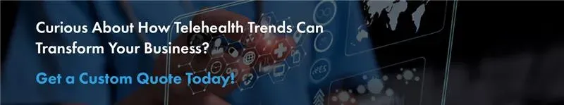 CTA-bANNER-Top-Telehealth-Trends-for-Healthcare-Leaders-option